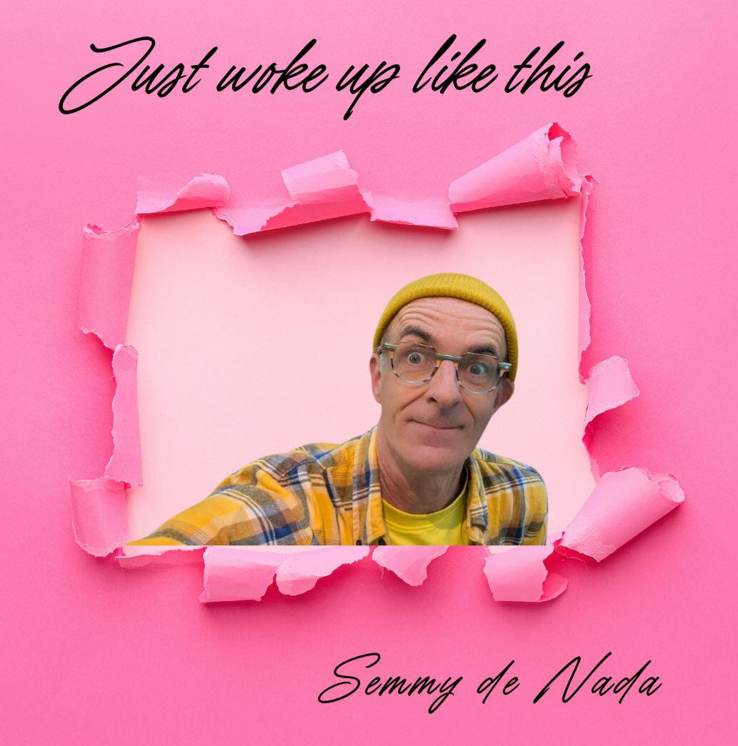 Just Woke Up Like This